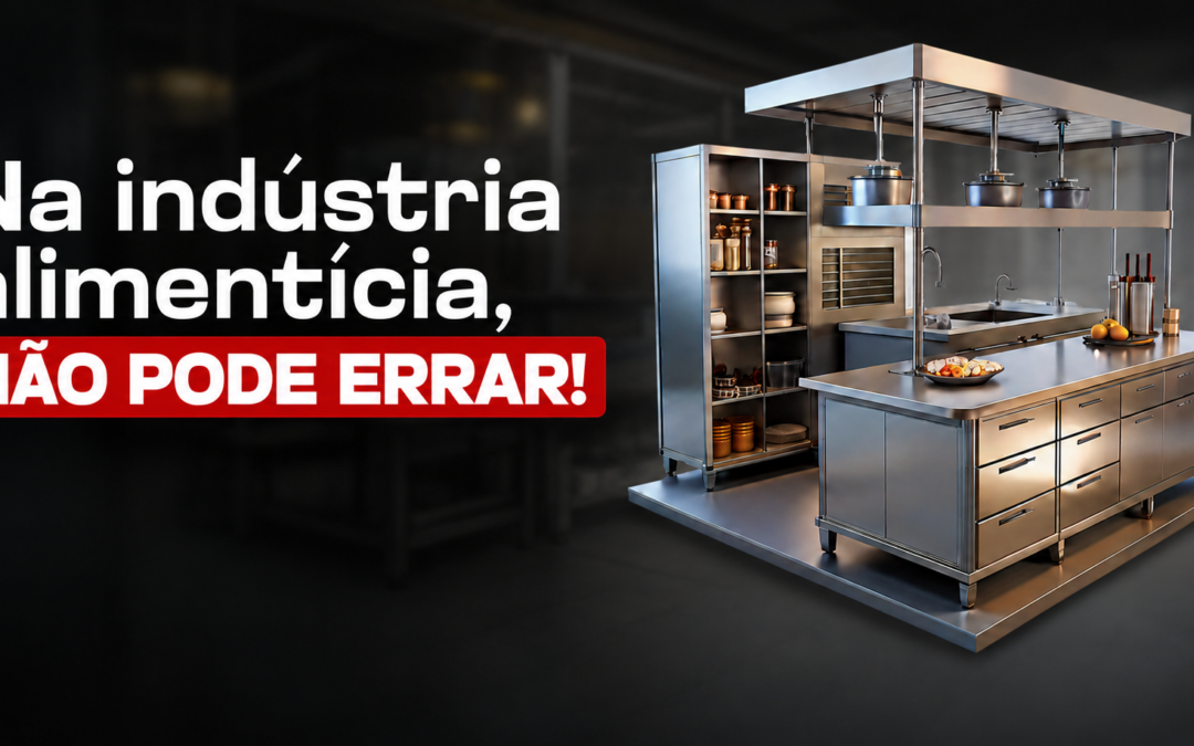 Aço Inox para Indústria Alimentícia: Como Evitar Erros e Garantir Segurança Sanitária