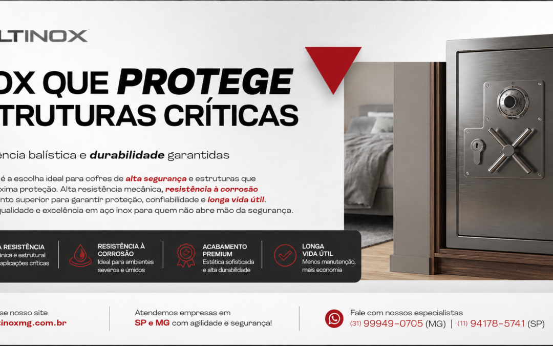 Aço Inox para Cofres de Alta Segurança: resistência, durabilidade e proteção com a qualidade Multinox