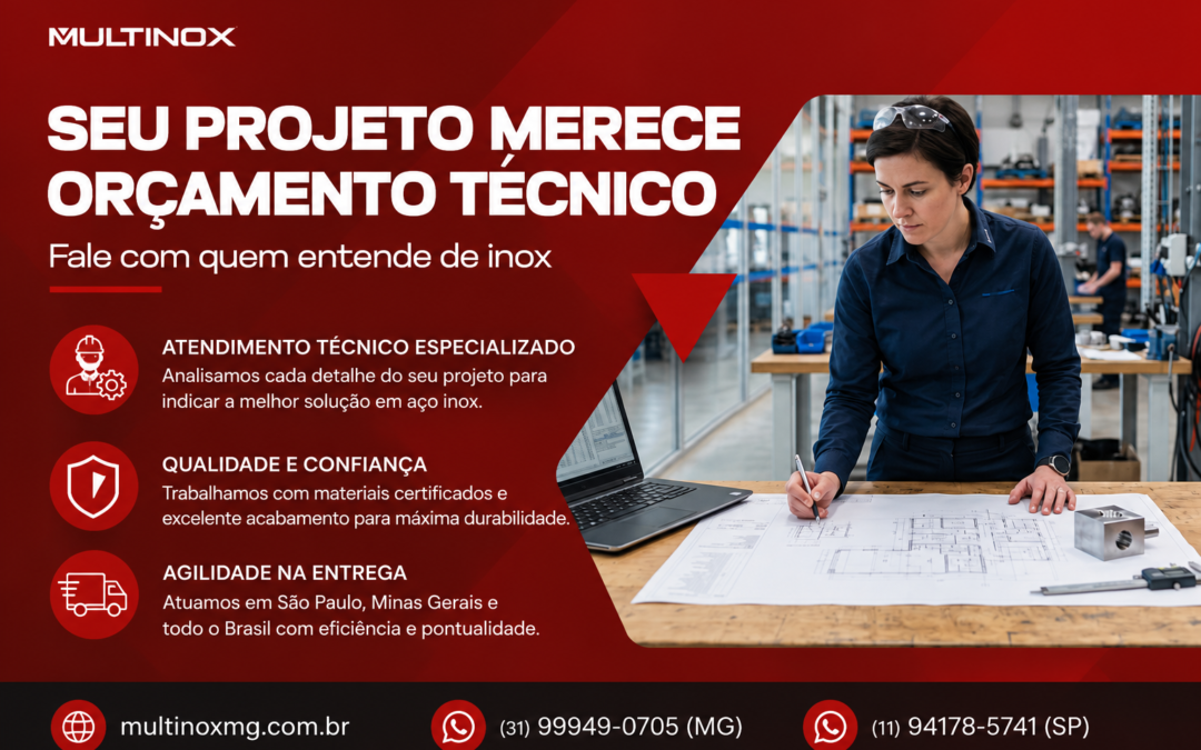 Orçamento Técnico para Aço Inox: o diferencial da Multinox para projetos industriais